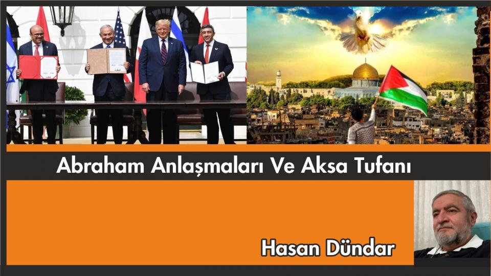 Abraham Anlaşmaları ve Aksa Tufanı|Hasan Dündar