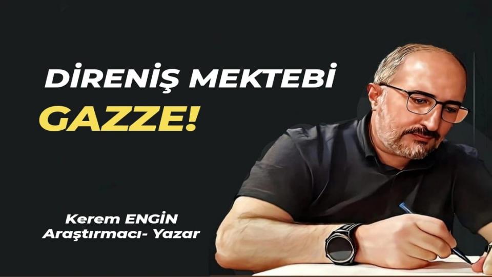 DİRENİŞ MEKTEBİ GAZZE!-KEREM ENGİN