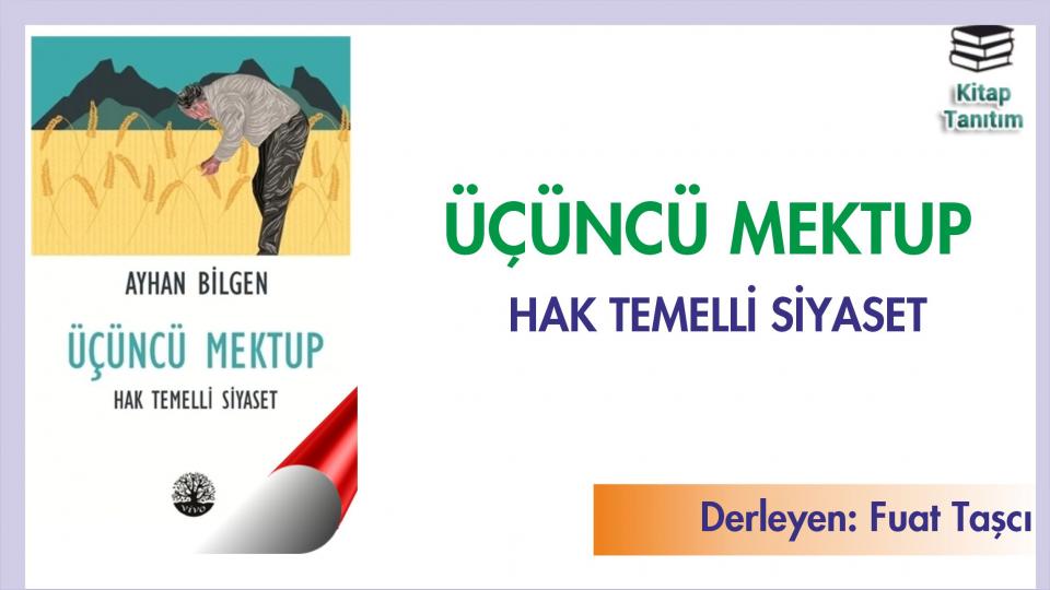 Nereden Başlamalı!Ayhan Bilgen / Üçüncü Mektup-Hak Temelli Siyaset/Vivo Yayınları