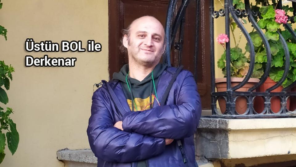 Mehmet Ali Başaran ile Derkenar.. / Üstün Bol ile Derkenar..
