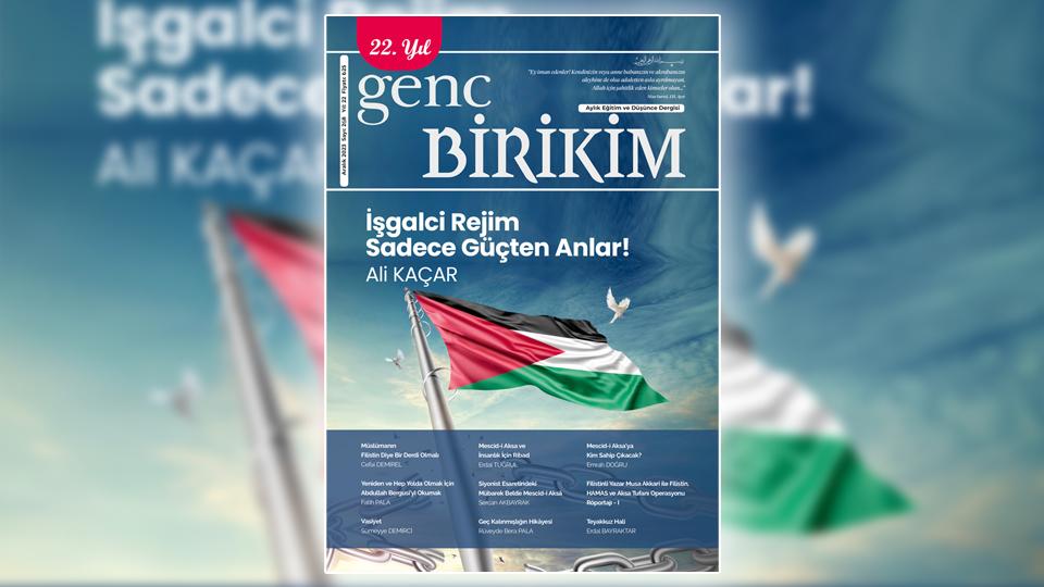 Genç Birikim dergisinin Mayıs 2024 (263.) sayısı çıktı / Gündemdeki konu ve olayları İslamî bakış açısıyla değerlendiren Genç Birikim dergisinin Aralık 2023 (258'inci) sayısı çıktı