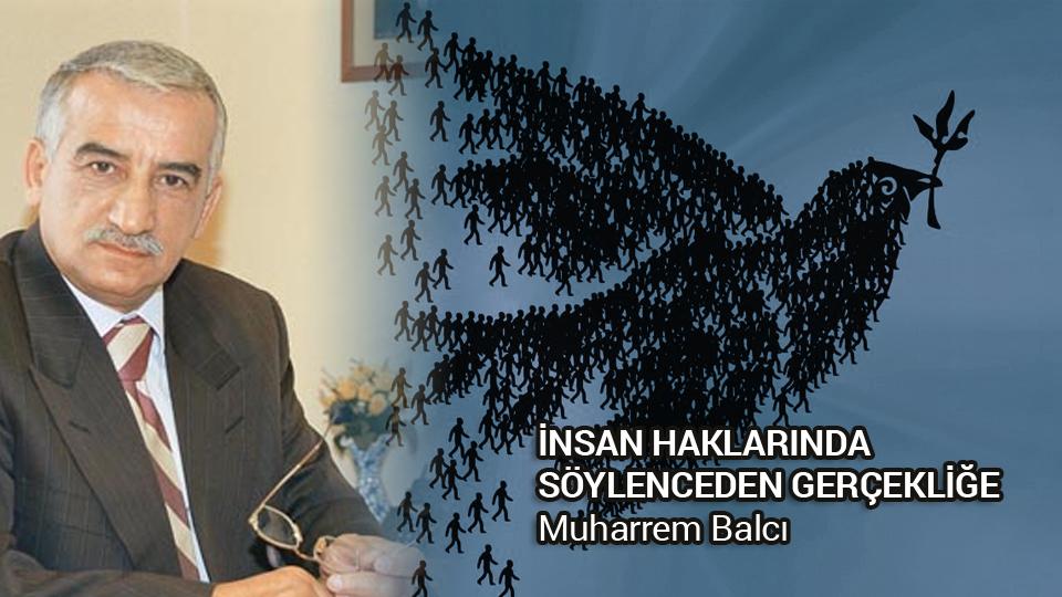 Tebaa ve İtizalciler | Muharrem Balcı / İNSAN HAKLARINDA SÖYLENCEDEN GERÇEKLİĞE / Muharrem Balcı