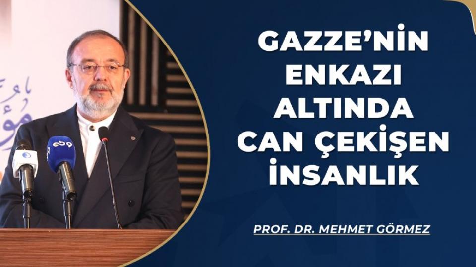 "Gazze bize okullarda, üniversitelerde görmediğimiz dersler öğretiyor..."