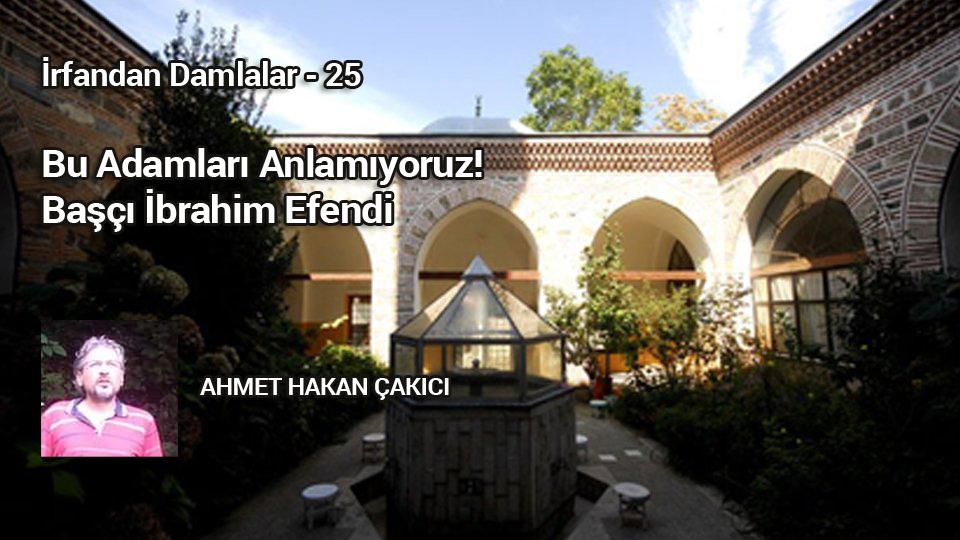 İrfandan Damlalar 27 / Misafirin de Edeplisi / Ahmet Hakan ÇAKICI / İrfandan Damlalar 25 - Bu Adamları Anlamıyoruz! Başçı İbrahim Efendi / AHMET HAKAN ÇAKICI