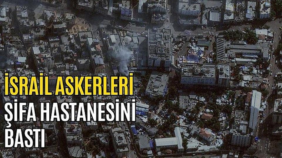 İsrail yine Şifa Hastanesi'ne saldırdı..