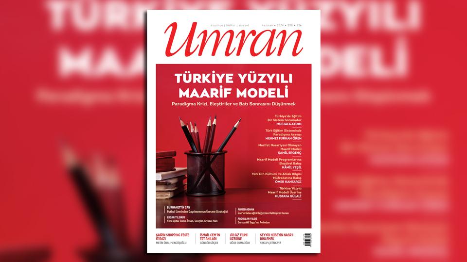 Umran Dergisi Temmuz 2024 Sayısı Çıktı / UMRAN DERGİSİNİN HAZİRAN 2024/358. SAYISI ÇIKTI