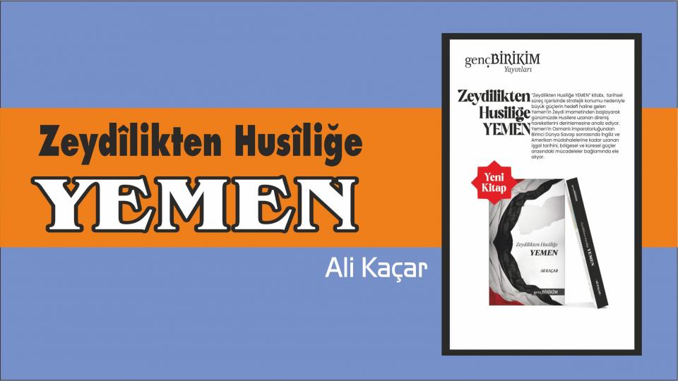 Davetle Canlanan, Şehadetle Taçlanan Şanlı Bir Hayat:  HASAN el-BENNA / Zeydîlikten Husîliğe Yemen-Ali Kaçar