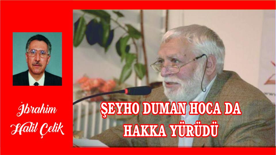Her Taraf - Türkiyenin habercisi / ŞEYHO DUMAN HOCA DA HAKKA YÜRÜDÜ|İbrahim Halil ÇELİK 
