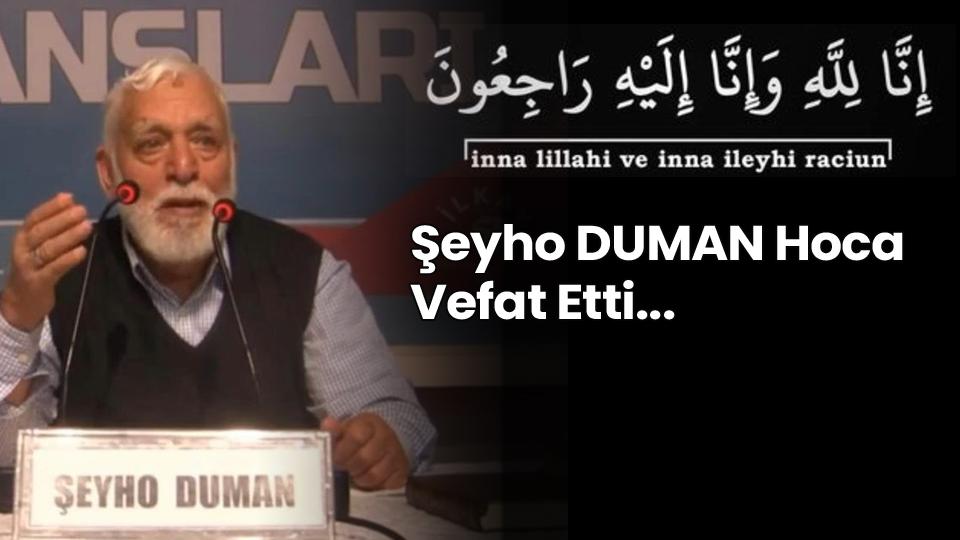 Muslih Bildiklerimizden Şeyho Hoca ve Mirası-Hamza Türkmen / Şeyho DUMAN Hoca Vefat Etti..