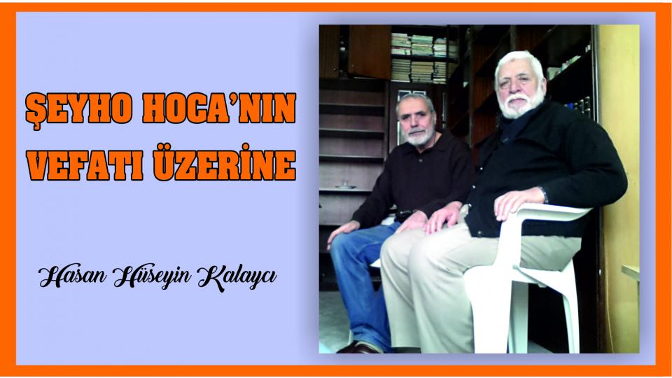Her Taraf - Türkiyenin habercisi / Şeyho Hoca’nın Vefatı Üzerine-Hasan Hüseyin Kalaycı