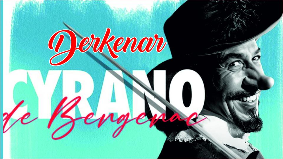 Mehmet Ali Başaran ile Derkenar.. / Cyrano de Bergerac ile Derkenar