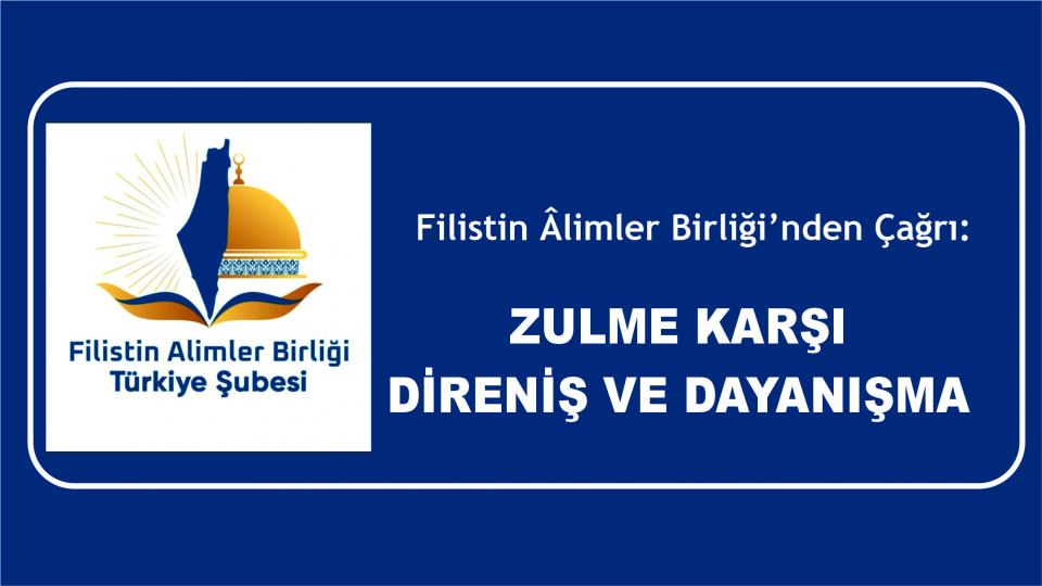 Filistin Âlimler Birliği’nden Zulme Karşı Direniş ve Dayanışma Çağrısı..