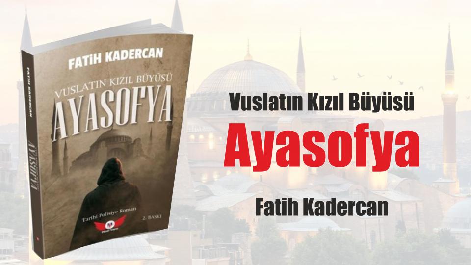 Her Taraf - Türkiyenin habercisi / Vuslatın Kızıl Büyüsü: Ayasofya|Fatih Kadercan