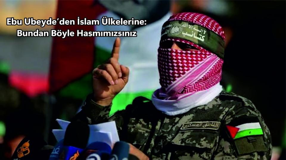 Ebu Ubeyde: Sessizliğinizle bizim Allah katındaki hasımlarımızsınız