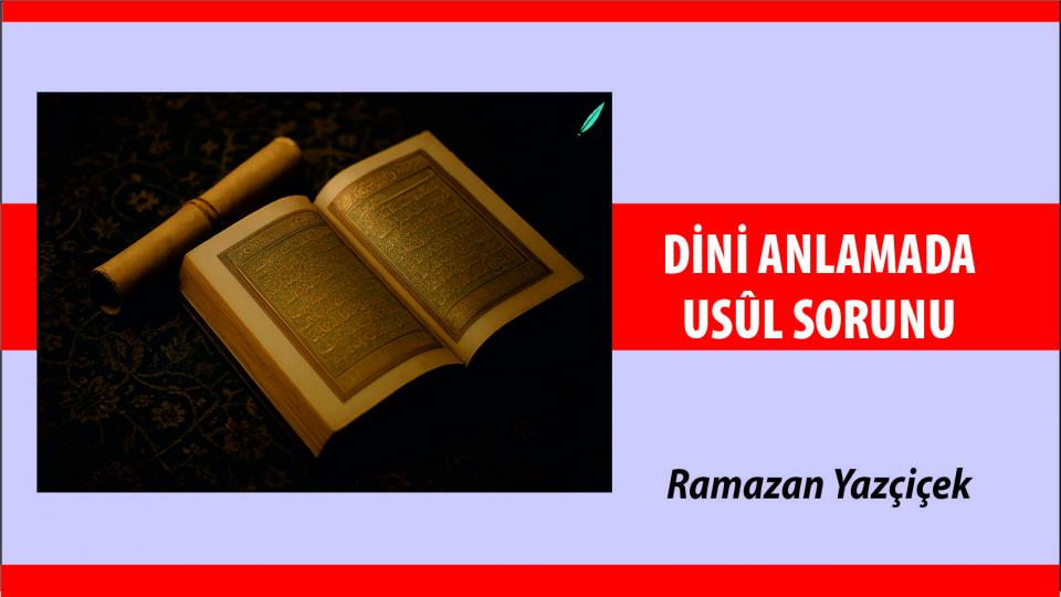 Her Taraf - Türkiyenin habercisi / DİNİ ANLAMADA USÛL SORUNU|RAMAZAN YAZÇİÇEK