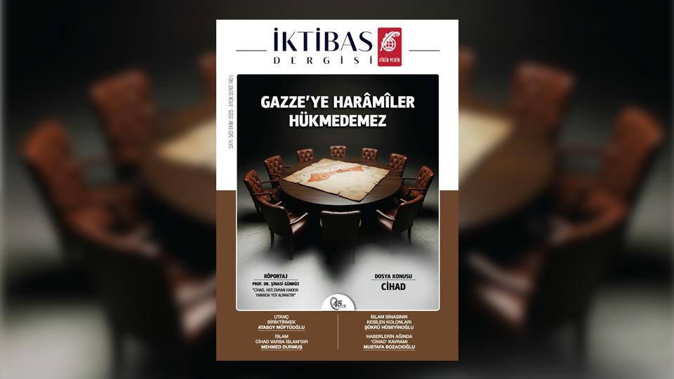 Her Taraf - Türkiyenin habercisi / İktibas’ın Ekim 2025 sayısı: Gazze’ye Haramiler Hükmedemez