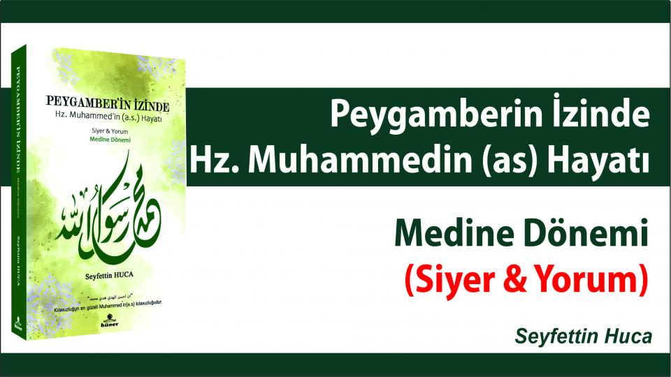 Her Taraf - Türkiyenin habercisi / Peygamber’in İzinde (Medine Dönemi)|Seyfettin Huca