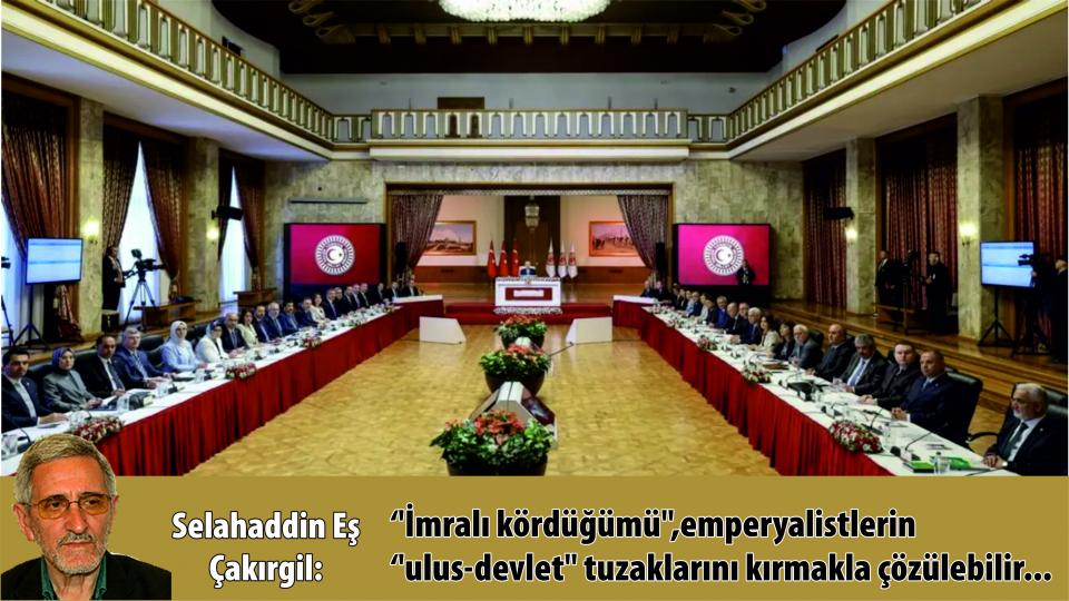 Dün, bugün ve yarınıyla- İran'da neler oldu, oluyor ve olabilir?|Selahaddin Eş Çakırgil / Selahaddin Eş:''İmralı kördüğümü'', emperyalistlerin ''ulus-devlet'' tuzaklarını kırmakla çözülebilir...