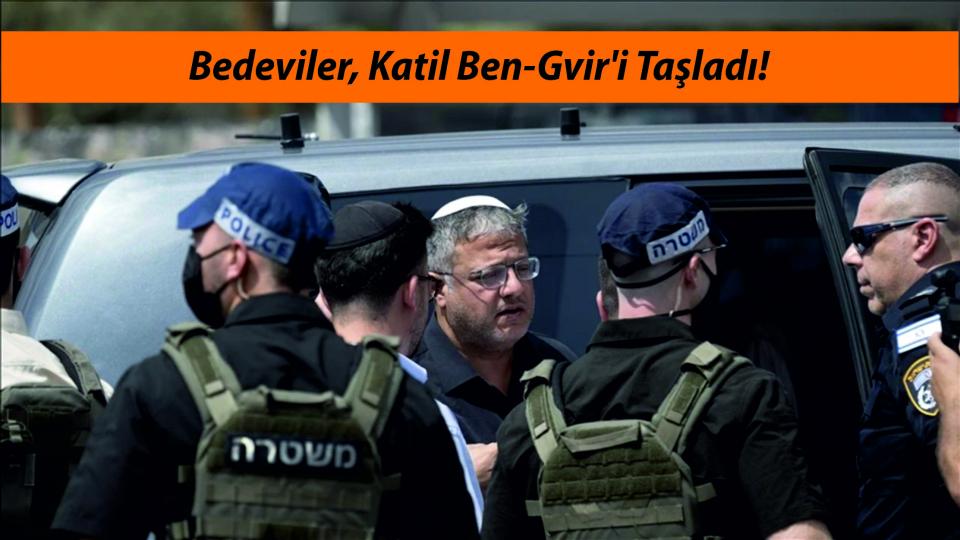 Bedeviler, katil Ben-Gvir'i taşladı!