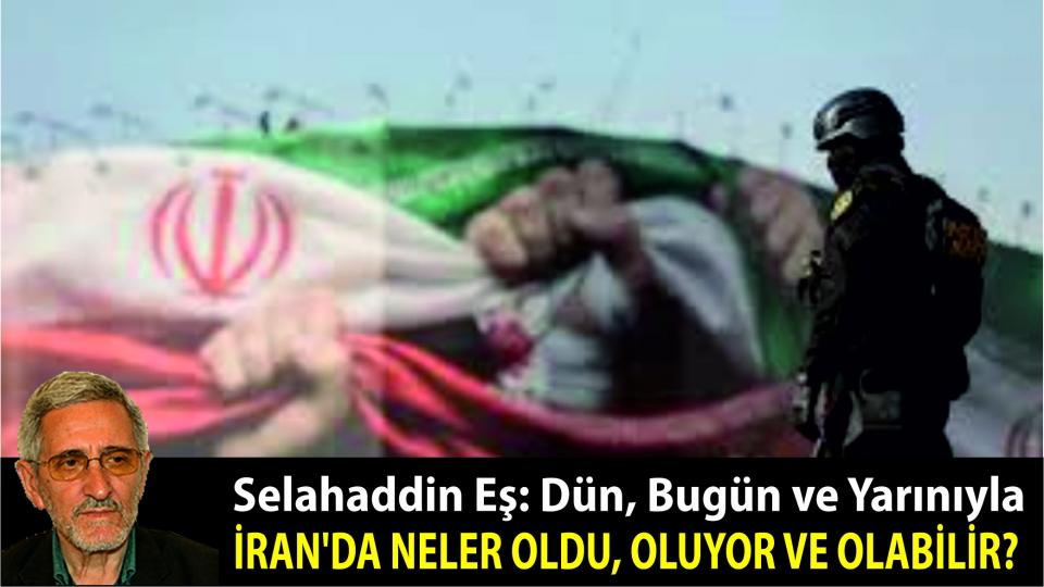 Her Taraf - Türkiyenin habercisi / Dün, bugün ve yarınıyla- İran'da neler oldu, oluyor ve olabilir?|Selahaddin Eş Çakırgil