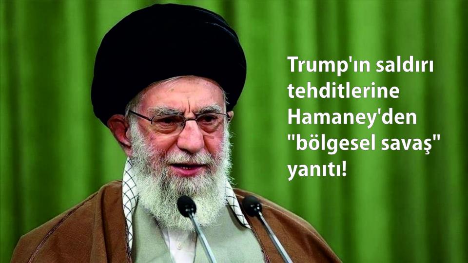 Trump'ın saldırı tehditlerine İran dini lideri Hamaney'den