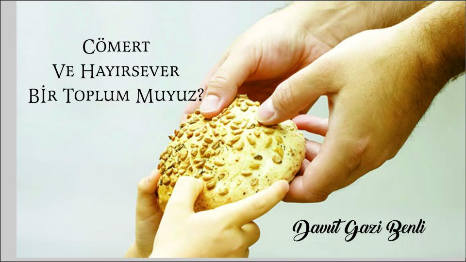 SEÇİM SANDIĞI YAKLAŞIRKEN MÜSLÜMAN|DAVUT GAZİ BENLİ / CÖMERT VE HAYIRSEVER BİR TOPLUM MUYUZ?|DAVUT GAZİ BENLİ