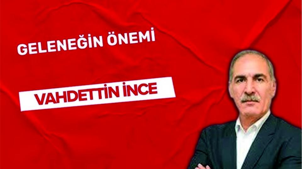 Geleneğin Önemi|Vahdettin İNCE