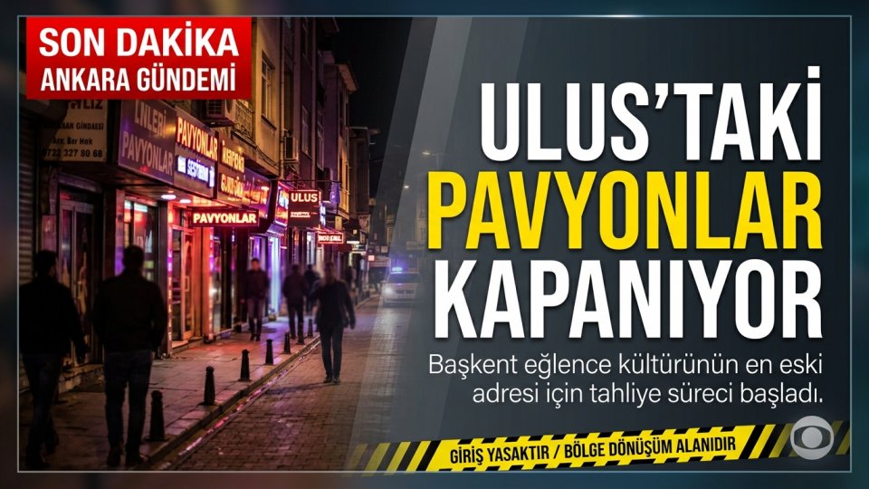 Ulus’taki Pavyonlar Kapanıyor