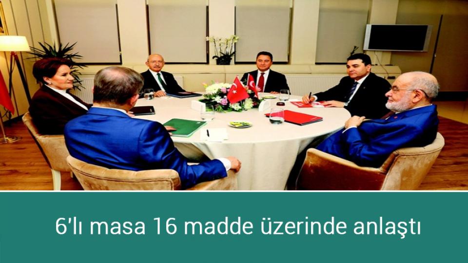6'lı masa 16 madde üzerinde anlaştı