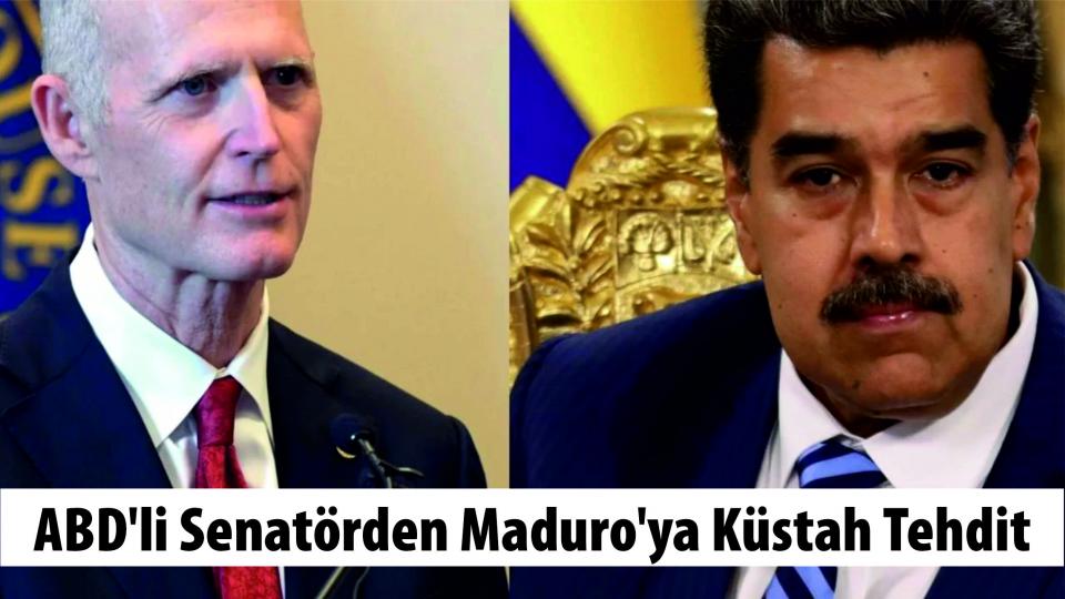 ABD'li Senatör Scott'dan Maduroya Tehdit:Günleri Sayılı