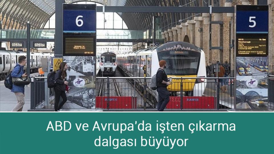 ABD ve Avrupa'da işten çıkarma dalgası büyüyor