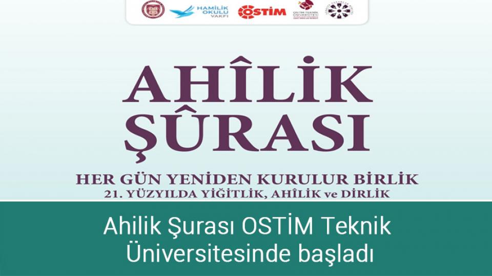 Ahilik Şurası OSTİM Teknik  Üniversitesinde başladı