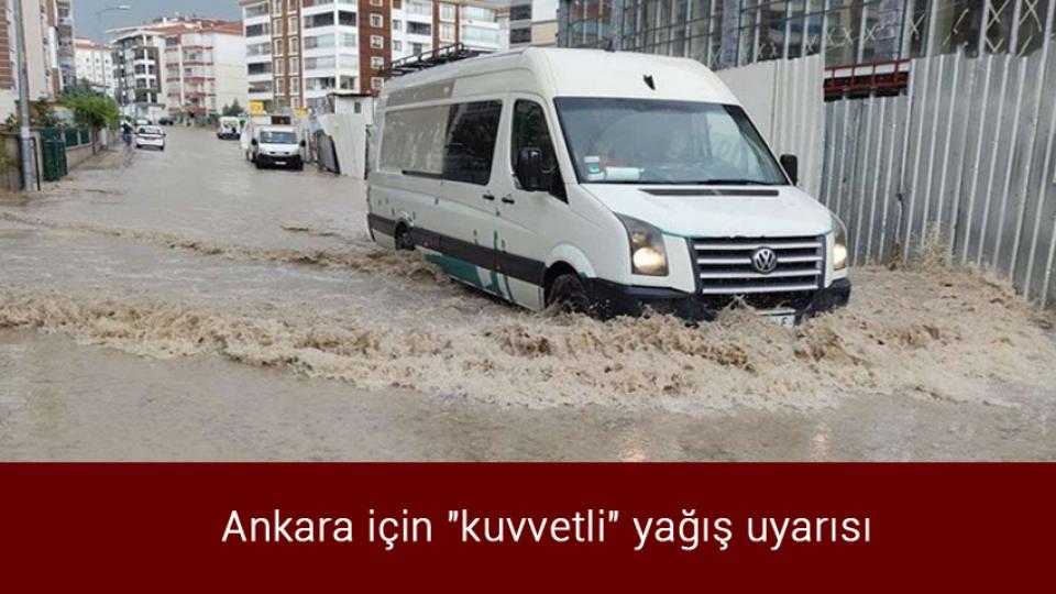 Ankara için "kuvvetli" yağış uyarısı