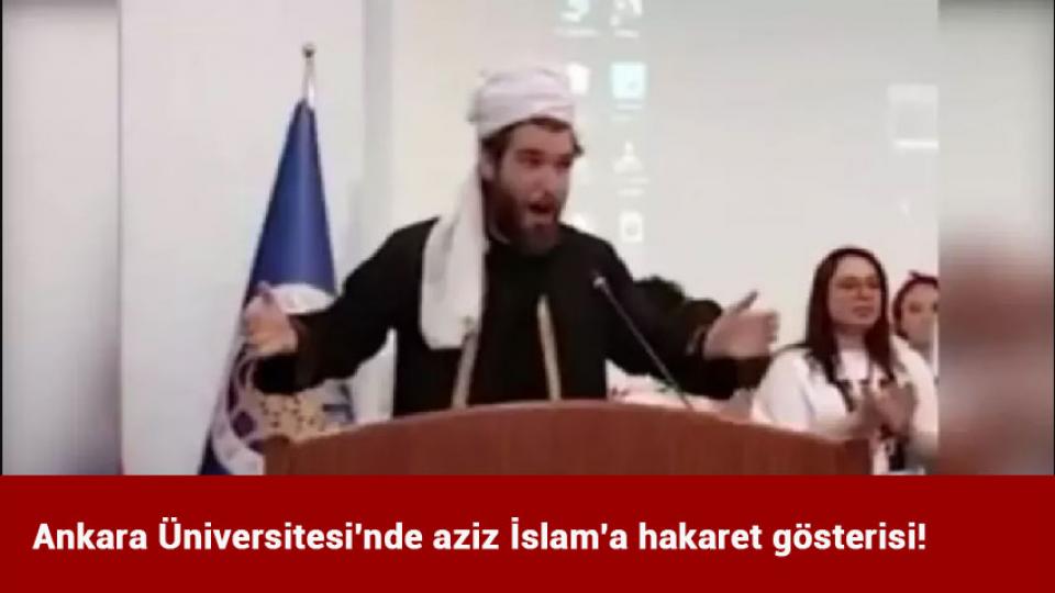 Her Taraf / Türkiye'nin habercisi / Ankara Üniversitesi'nde aziz İslam'a hakaret gösterisi!