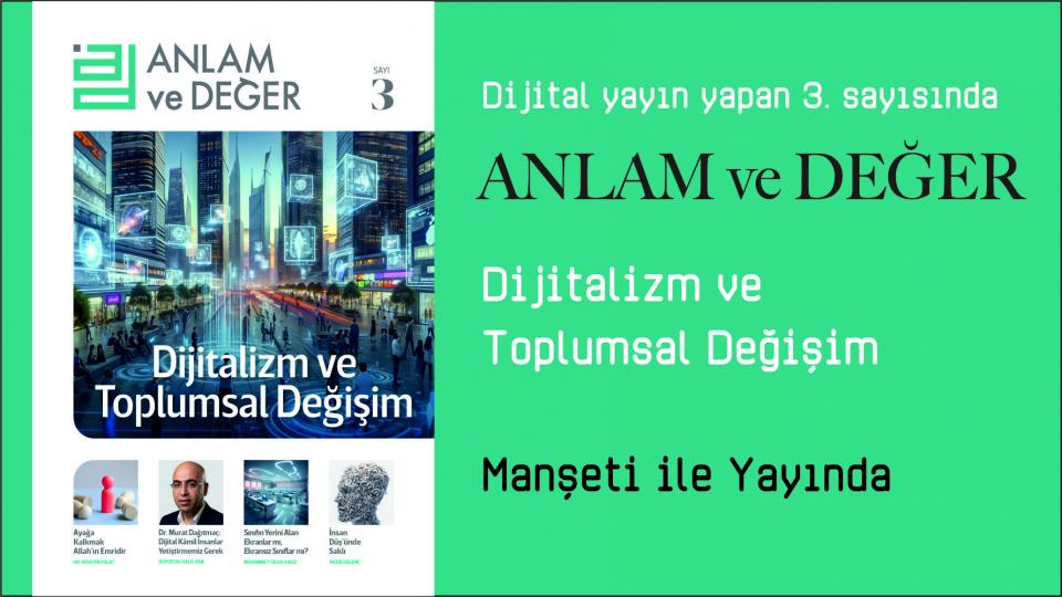 Anlam ve Değer Dergisi 3. Sayısı ile Yayında