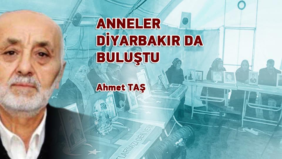 DEVLET İŞVEREN DEĞİL, DENETÇİ OLSUN-AHMET TAŞ / ANNELER DİYARBAKIR DA BULUŞTU / Ahmet TAŞ