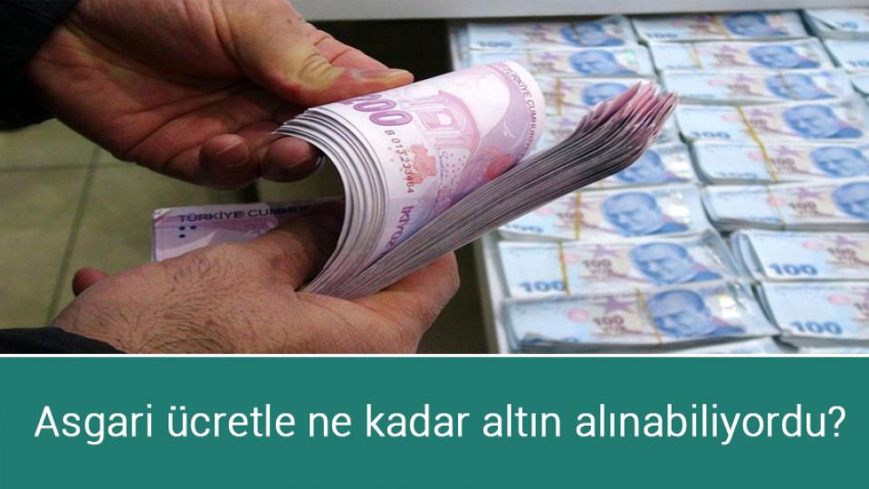 Asgari ücretle ne kadar altın alınabiliyordu?