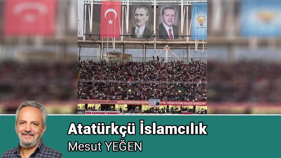 Devlet Hamlesini Yaptı / Mesut YEĞEN / Atatürkçü İslamcılık / Mesut YEĞEN