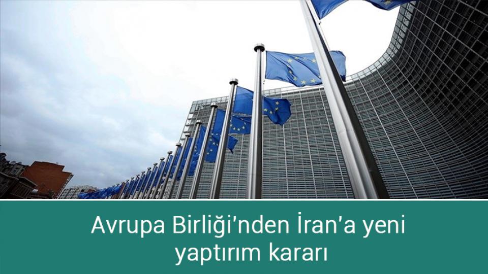 Avrupa Birliği'nden İran'a yeni yaptırım kararı