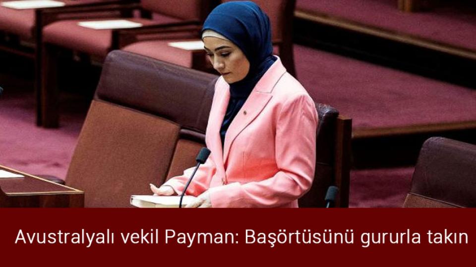 Fransa'da 'Müslüman gençlerin çokça takip ettiği' imamın sınır dışı edilmesine tepki / Avustralyalı vekil Payman: Başörtüsünü gururla takın
