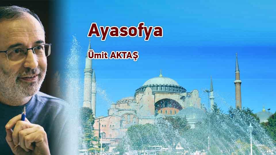Ayasofya / Ümit AKTAŞ