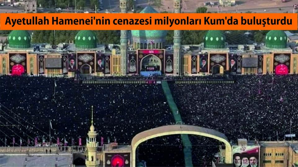 Ayetullah Hamenei'nin cenazesi milyonları Kum'da buluşturdu