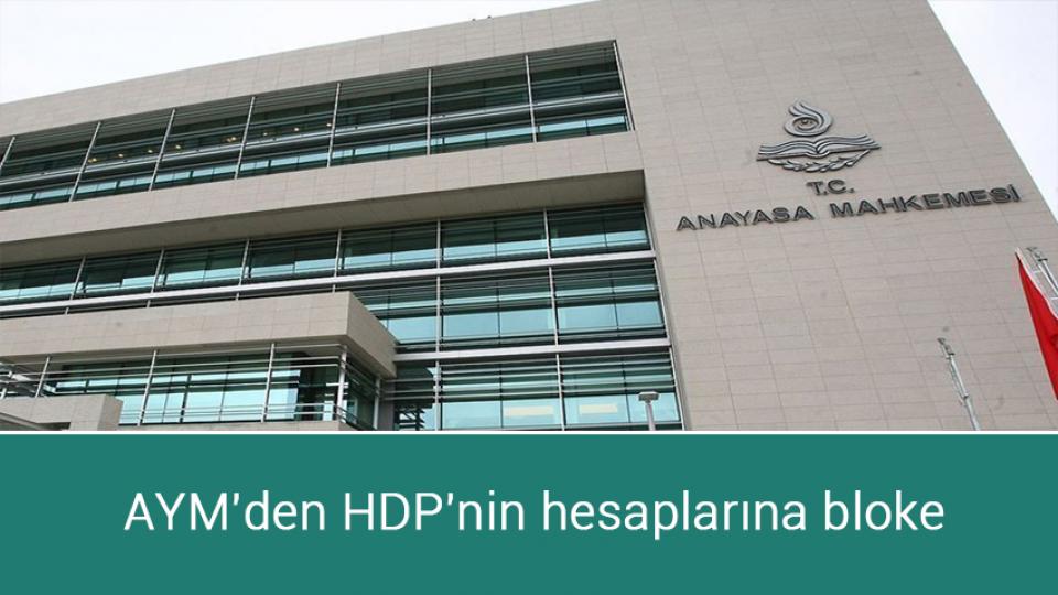 Hasta mahpus genelgesi çözüme yetmez: 'Cezaevinde kimse sağlıklı kalamıyor' / AYM'den HDP'nin hesaplarına bloke
