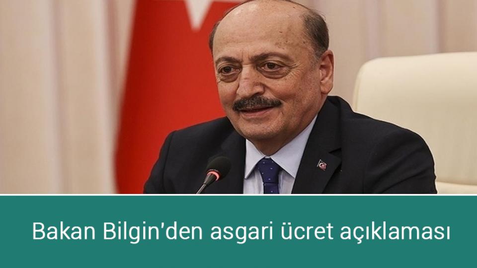 Bakan Bilgin'den asgari ücret açıklaması
