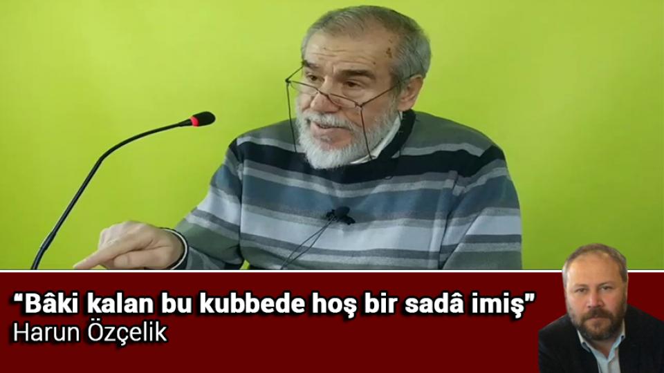 Binlerce Dram, Binlerce Hikaye ile Küçük Kıyameti Gördük Hatay’da | HARUN ÖZÇELİK / "Bâki kalan bu kubbede hoş bir sadâ imiş” / Harun ÖZÇELİK
