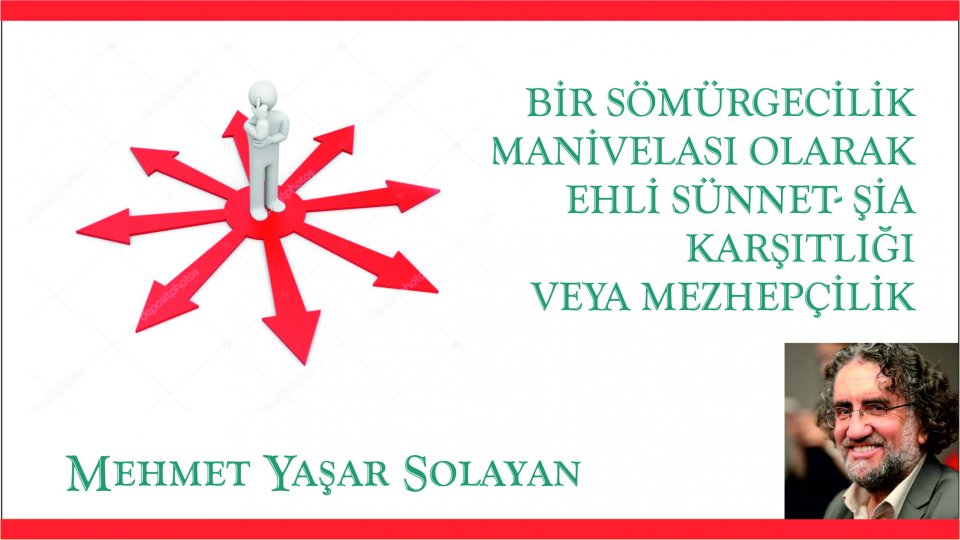 MEHMET YAŞAR SOYALAN / Batı Sömürgeciliği ve Mezhepçilik-1