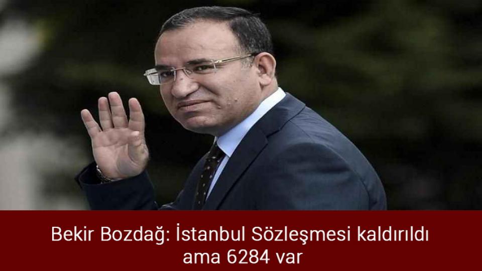 YKS tercihleri bugün başlıyor / Bekir Bozdağ: İstanbul Sözleşmesi kaldırıldı ama 6284 var