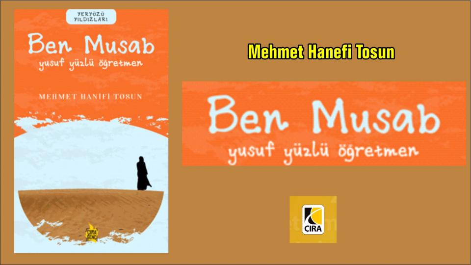 İmtihanın Adı Yusuf İle Züleyha-Furkan Yılmaz / Ben Musab – Yusuf Yüzlü Öğretmen- Mehmet Hanifi Tosun- Çıra Yayınları