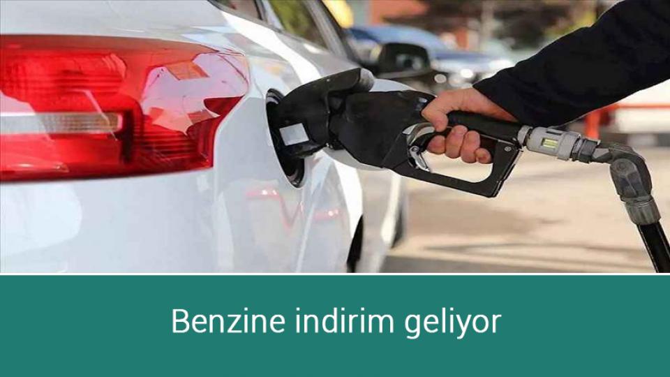 Benzine indirim geliyor
