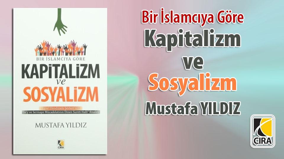 İmtihanın Adı Yusuf İle Züleyha-Furkan Yılmaz / Bir İslamcıya Göre  KAPİTALİZİM VE SOSYALİZM / Mustafa YILDIZ/ Çıra Yayınları
